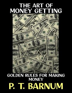 The Art of Money Getting (eBook, ePUB) - T. Barnum, P.