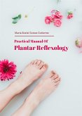 Practical Manual Of Plantar Reflexology (eBook, PDF)