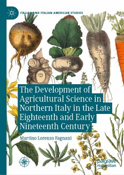 The Development of Agricultural Science in Northern Italy in the Late Eighteenth and Early Nineteenth Century (eBook, PDF) - Fagnani, Martino Lorenzo