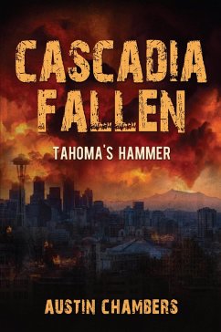 Tahoma's Hammer (Cascadia Fallen, #1) (eBook, ePUB) - Chambers, Austin