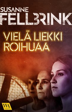 Vielä liekki roihuaa (eBook, ePUB) - Fellbrink, Susanne