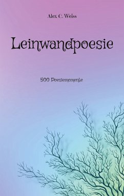 Leinwandpoesie (eBook, ePUB) - Weiss, Alex C.