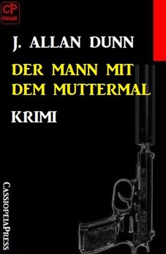 Der Mann mit dem Muttermal: Krimi (eBook, ePUB) - Dunn, J. Allan