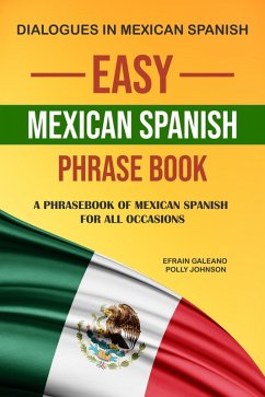 Easy Mexican Spanish Phrase Book (eBook, ePUB) - Galeano, Efrain