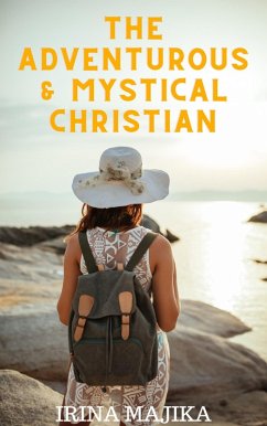 The Adventurous & Mystical Christian (eBook, ePUB) - Majika, Irina