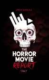 The Horror Movie Report: Volume 1 (eBook, ePUB) The Horror Movie Report: Volume 1 (eBook, ePUB)