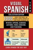 Visual Spanish - Collection Edition - 1.000 Words, 1.000 Color Images and 1.000 Bilingual Example Sentences to Learn Spanish Vocabulary about Winter, Spring, Summer, Autumn, Food, Cooking and Teaching (eBook, ePUB)