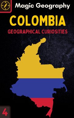 Colombia (Geographical Curiosities, #4) (eBook, ePUB) Cover Colombia (Geographical Curiosities, #4) (eBook, ePUB)
