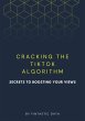 Cracking the TikTok Algorithm: Secrets... - Bild 1