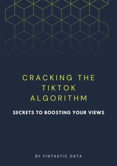 Cover Cracking the TikTok Algorithm: Secrets to Boosting Your Views (eBook, ePUB)