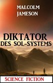 Diktator des Sol-Systems: Science Fiction (eBook, ePUB)