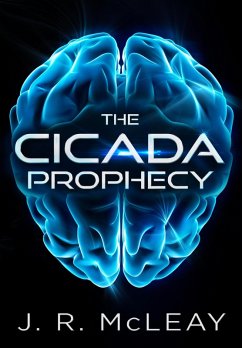 The Cicada Prophecy (Thrillers, #1) (eBook, ePUB) - McLeay, J. R.