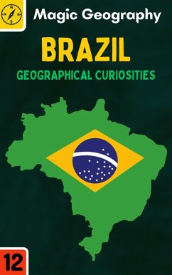 Brazil (Geographical Curiosities, #12) (eBook, ePUB) - Geography, Magic