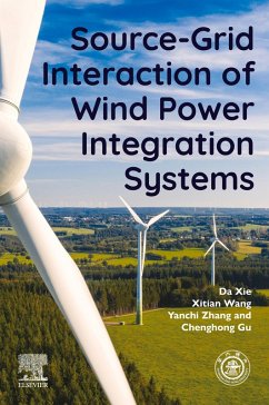 Source-Grid Interaction of Wind Power Integration Systems (eBook, ePUB) - Xie, Da; Wang, Xitian; Zhang, Yanchi; Gu, Chenghong