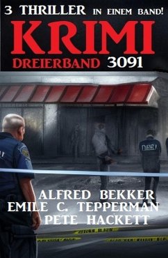 Krimi Dreierband 3091 (eBook, ePUB) - Bekker, Alfred; Hackett, Pete; Tepperman, Emile C.