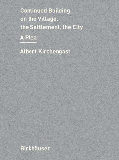 Continued Building on the Village, the Settlement, the City (eBook, PDF) - Kirchengast, Albert