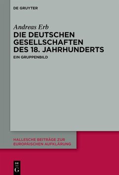 Die Deutschen Gesellschaften des 18. Jahrhunderts (eBook, ePUB) - Erb, Andreas