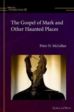 The Gospel of Mark and Other Haunted Places (eBook, PDF) - McLellan, Peter
