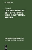 Das Reichsgesetz betreffend die Wechselstempelsteuer (eBook, PDF)