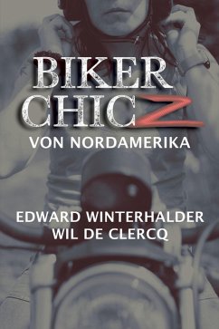 Biker Chicz Von Nordamerika (eBook, ePUB) - Winterhalder, Edward; Clercq, Wil De