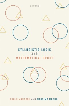 Syllogistic Logic and Mathematical Proof (eBook, ePUB) - Mancosu, Paolo; Mugnai, Massimo