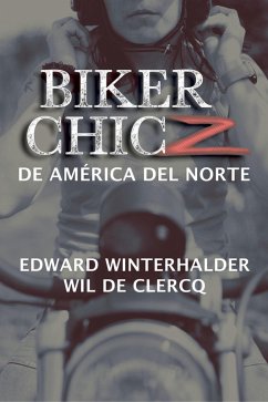 Biker Chicz De América Del Norte (eBook, ePUB) - Winterhalder, Edward; Clercq, Wil De