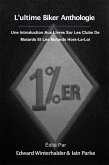 L'ultime Anthologie Biker: Une Introduction Aux Livres Sur Les Clubs De Motards Et Les Motards Hors-La-Loi (eBook, ePUB)