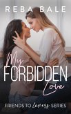 My Forbidden Love (Friends to Lovers, #10) (eBook, ePUB)