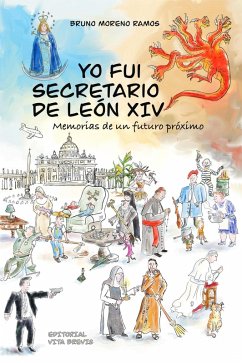 Yo fui secretario de León XIV. Memorias de un futuro próximo (eBook, ePUB) - Editorial, Vita Brevis; Ramos, Bruno Moreno