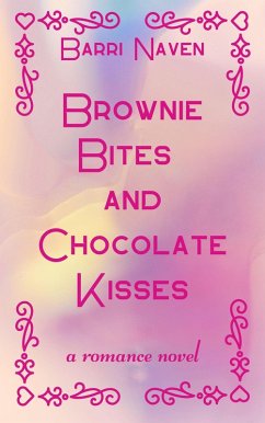 Brownie Bites and Chocolate Kisses (eBook, ePUB) - Naven, Barri