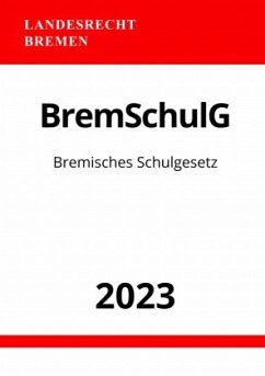 Bremisches Schulgesetz - BremSchulG 2023 - Studier, Ronny