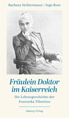 Fräulein Doktor im Kaiserreich - Sichtermann, Barbara;Rose, Ingo