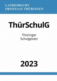 Thüringer Schulgesetz - ThürSchulG 2023 - Studier, Ronny