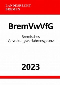 Bremisches Verwaltungsverfahrensgesetz - BremVwVfG 2023 - Studier, Ronny