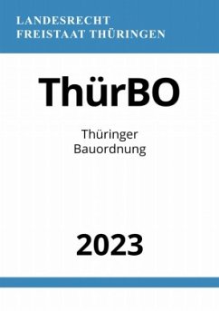 Thüringer Bauordnung - ThürBO 2023 - Studier, Ronny