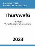 Thüringer Verwaltungsverfahrensgesetz - ThürVwVfG 2023