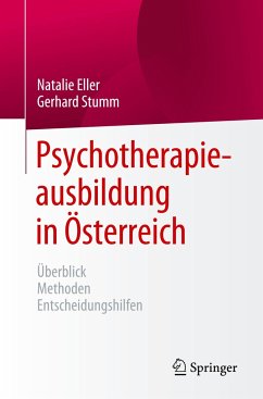 Psychotherapieausbildung in Österreich - Eller, Natalie;Stumm, Gerhard