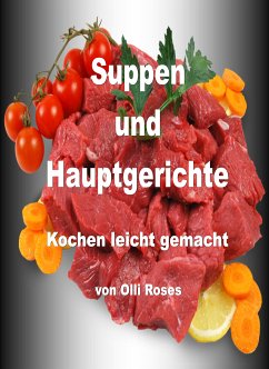 Suppen und Hauptgerichte (eBook, ePUB) - Roses, Olli