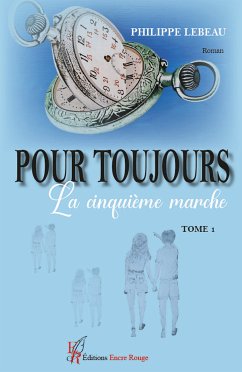 Pour toujours - Tome 1 (eBook, ePUB) - Lebeau, Philippe