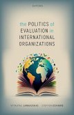 The Politics of Evaluation in International Organizations