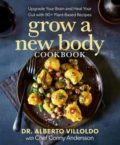 Grow a New Body Cookbook - Villoldo, Alberto; Andersson, Conny