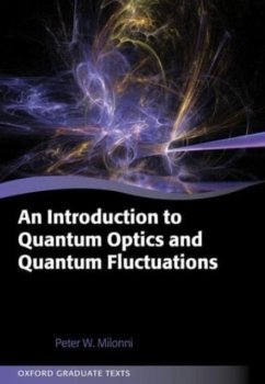 An Introduction to Quantum Optics and Quantum Fluctuations - Milonni, Prof Peter (Laboratory Fellow and Research Professor, Labor