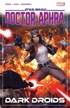 Star Wars: Doctor Aphra Vol. 7 - Dark Droids - Wong, Alyssa