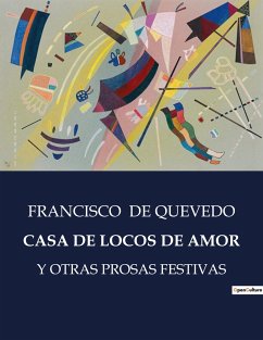 CASA DE LOCOS DE AMOR - De Quevedo, Francisco