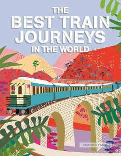The Best Train Journeys in the World - Tanel, Franco