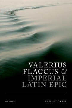 Valerius Flaccus and Imperial Latin Epic - Stover, Tim