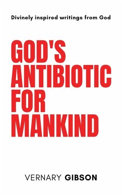 God's Antibiotic For Mankind - Gibson, Vernary