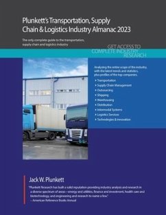 Plunkett's Transportation, Supply Chain & Logistics Industry Almanac 2023: Transportation, Supply Chain & Logistics Industry Market Research, Statisti - Plunkett, Jack W.