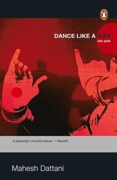 Dance Like a Man: : A Stage Play in Two - Dattani, Mahesh