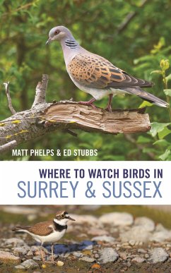 Where to Watch Birds in Surrey and Sussex - Phelps, Matthew; Stubbs, Ed